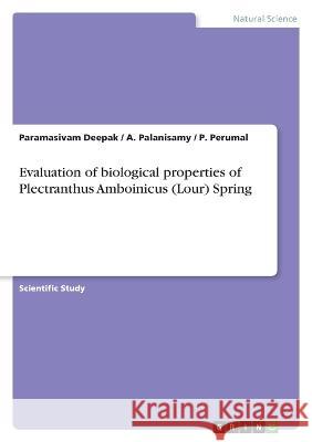 Evaluation of biological properties of Plectranthus Amboinicus (Lour) Spring Paramasivam Deepak A. Palanisamy P. Perumal 9783346663917