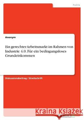 Ein gerechter Arbeitsmarkt im Rahmen von Industrie 4.0. Für ein bedingungsloses Grundeinkommen Von Meding, Frieda 9783346667175 Grin Verlag