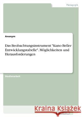 Das Beobachtungsinstrument Kuno Beller Entwicklungstabelle. Möglichkeiten und Herausforderungen Von Meding, Frieda 9783346681683 Grin Verlag