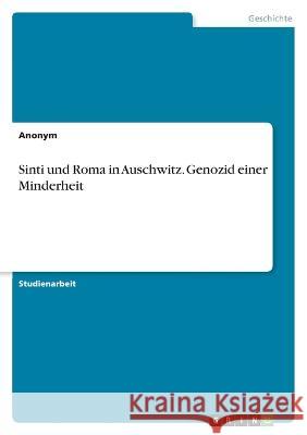 Sinti und Roma in Auschwitz. Genozid einer Minderheit Anonym 9783346740786