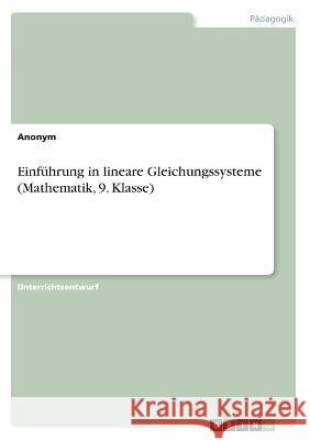 Einführung in lineare Gleichungssysteme (Mathematik, 9. Klasse) Anonym 9783346764799 Grin Verlag