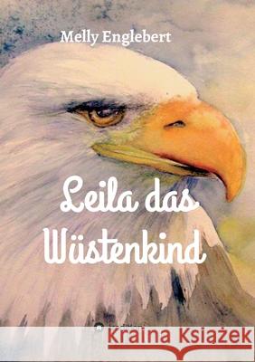 Leila das Wüstenkind Melly Englebert 9783347005426