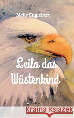 Leila das Wüstenkind Melly Englebert 9783347005433