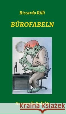 Bürofabeln: Humorvolle Gedichte Rilli, Riccardo 9783347006652