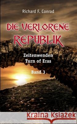 Die verlorene Republik Richard F. Conrad 9783347008618