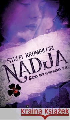 Nadja: Erben der verlorenen Welt Krumbiegel, Steffi 9783347009219 Tredition Gmbh