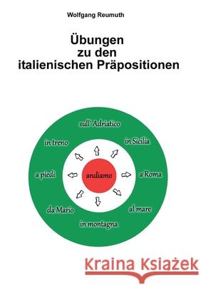 Übungen zu den italienischen Präpositionen Reumuth, Wolfgang 9783347009868 tredition