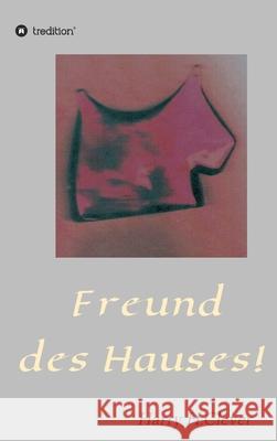 Freund des Hauses! Harry H 9783347013742 Tredition Gmbh