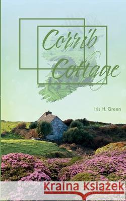 Corrib Cottage Iris H. Green 9783347014787 Tredition Gmbh