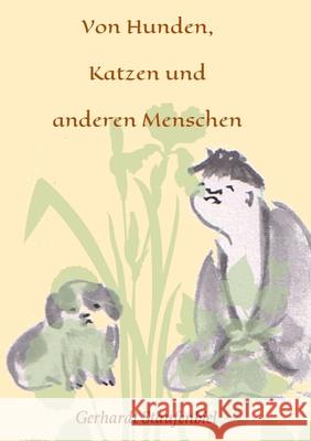 Von Hunden, Katzen und anderen Menschen Gerhardt Staufenbiel 9783347016590