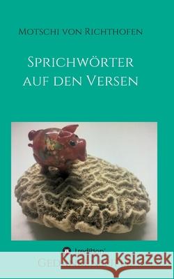 Sprichwörtern auf den Versen: Gedankenspiele Von Richthofen, Motschi 9783347018235