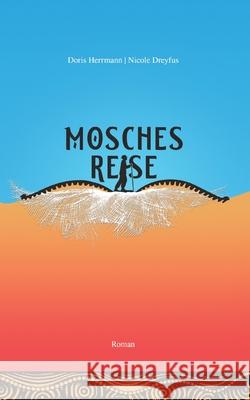 Mosches Reise Doris Herrmann Nicole Dreyfus 9783347021495