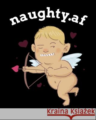 naughty.af: 20th wedding anniversary gifts platinum - Composition Notebook To Write About Inappropriate Jokes & Funny Sayings Abou Honey Cupid 9783347026407