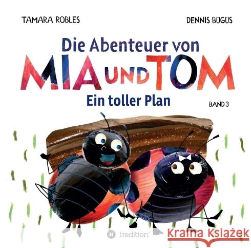 Die Abenteuer von Mia und Tom : Ein toller Plan Robles, Tamara 9783347036574