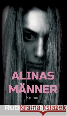 Alinas Männer: Roman Schwarz, Ruben 9783347037731