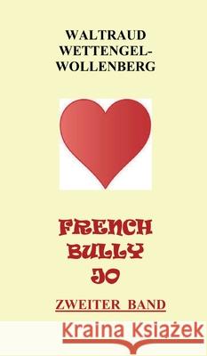 FRENCH BULLY JO WETTENGEL-WOLLENBERG, WALTRAUD 9783347041219