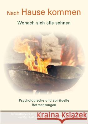 Nach Hause kommen - Wonach sich alle sehnen: Psychologische und spirituelle Betrachtungen Ingo Benjamin Jahrsetz 9783347047051 Tredition Gmbh