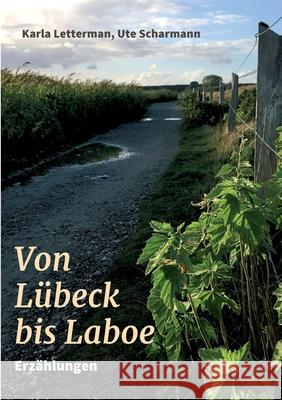 Von Lübeck bis Laboe: Erzählungen Letterman, Karla 9783347048300