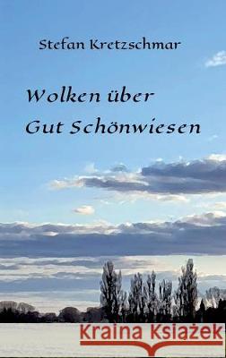 Wolken über Gut Schönwiesen Stefan Kretzschmar 9783347048607