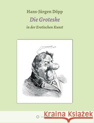 Das Groteske in der Erotischen Kunst D 9783347052376 Tredition Gmbh