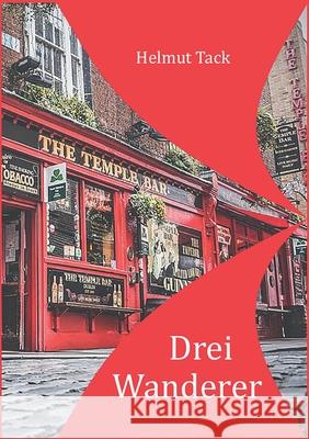 Drei Wanderer : Erzählungen Helmut Tack 9783347055353