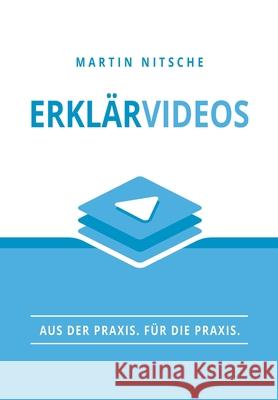 Erklärvideos: Aus der Praxis. Für die Praxis. Nitsche, Martin 9783347056183