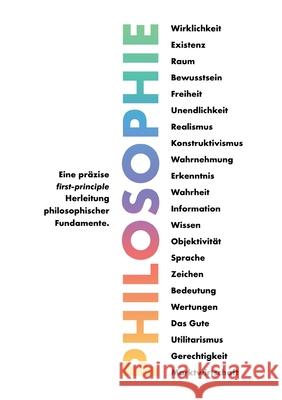 Philosophie - Eine präzise first-principle Herleitung philosophischer Fundamente. Thomas Weinreich 9783347060821 Tredition Gmbh