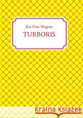 TURBORIS Kai-Uwe Wegner 9783347062061 Tredition Gmbh