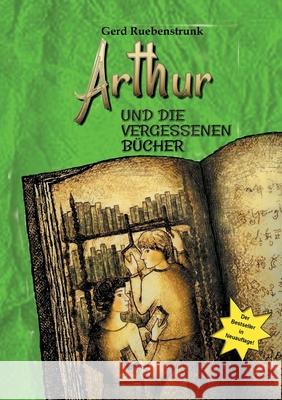 Arthur und die Vergessenen Bücher Ruebenstrunk, Gerd 9783347063761