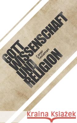 Caner Taslaman - Gott, Wissenschaft und Religion Caner Taslaman 9783347065154 Tredition Gmbh