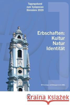 Tagungsband zum Symposion Dürnstein 2020: Erbschaften: Kultur Natur Identität Baatz, Ursula 9783347071421