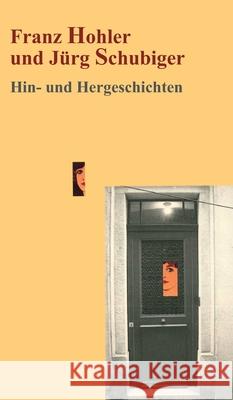 Hin- und Hergeschichten Hohler, Franz 9783347079199 Tredition Gmbh