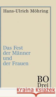 Das Fest der Männer und der Frauen: Bo. Drittes Buch Möhring, Hans-Ulrich 9783347094406