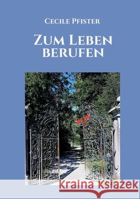 Zum Leben berufen Cecile Pfister 9783347097346