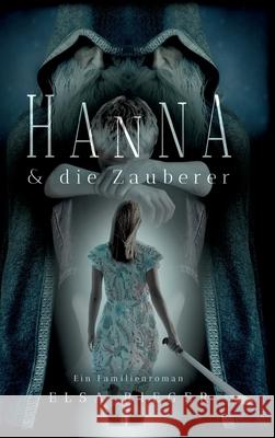 Hanna und die Zauberer Elsa Rieger 9783347097438 Tredition Gmbh