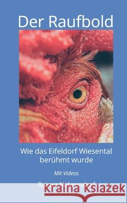 Der Raufbold: Wie das Eifeldorf Wiesental berühmt wurde Nahrendorf, Rainer 9783347097919