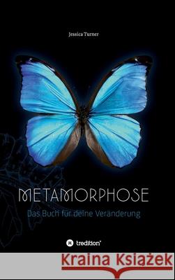 Metamorphose: Das Buch für deine Veränderung Turner, Jessica 9783347103962 tredition