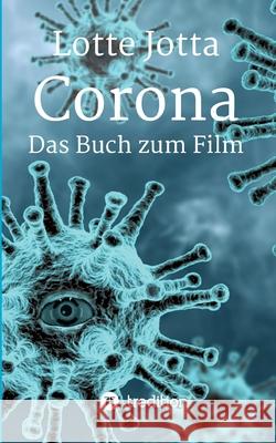 Corona - Das Buch zum Film Lotte Jotta 9783347105232