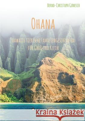 Ohana - Hawaiis tierische Familiengeschichten für Groß und Klein Gunesch, Bernd-Christoph 9783347111141