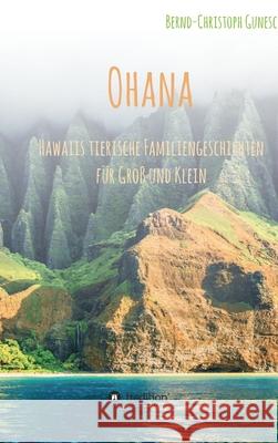 Ohana - Hawaiis tierische Familiengeschichten für Groß und Klein Gunesch, Bernd-Christoph 9783347111158