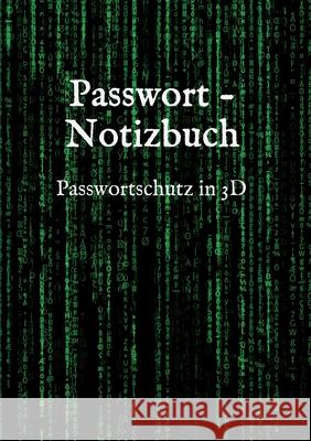 Passwort - Notizbuch: Passwortschutz in 3D Lynn Saltch 9783347113473 Tredition Gmbh