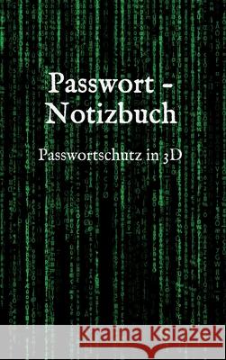 Passwort - Notizbuch: Passwortschutz in 3D Lynn Saltch 9783347113480 Tredition Gmbh