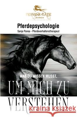Pferdepsychologie: Was du wissen musst, um mich zu verstehen Sanja Panea 9783347113640