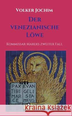 Der Venezianische Löwe: Kommissar Mareks zweiter Fall Jochim, Volker 9783347115828 Tredition Gmbh