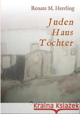 JudenHausTöchter Herrling, Renate M. 9783347119406