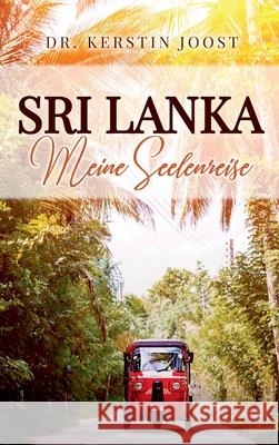 Sri Lanka - Meine Seelenreise Kerstin Joost 9783347120280