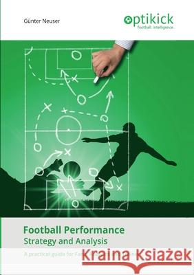 Football Performance: Strategy and Analysis G Neuser 9783347120891 Tredition Gmbh