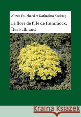 La flore de l'île de Hummock, Îles Falkland Kreissig, Katharina 9783347123663 Tredition Gmbh