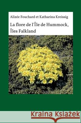 La flore de l'île de Hummock, Îles Falkland Kreissig, Katharina 9783347123670 Tredition Gmbh