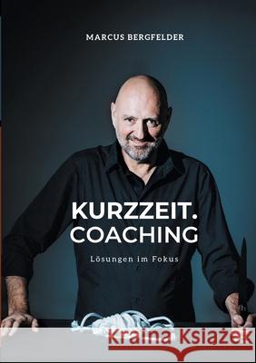 Kurzzeit.Coaching: Lösungen im Fokus Bergfelder, Marcus 9783347124271